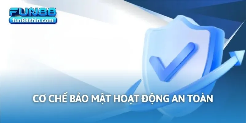 Cơ chế bảo mật hoạt động an toàn