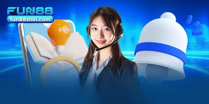 Các trường hợp mà cược thủ có thể liên lạc với Fun88