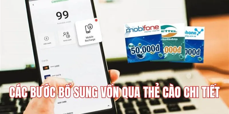 Các bước bổ sung vốn thông qua thẻ cào chi tiết