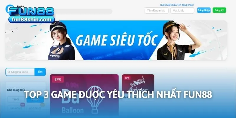 Top 3 game được yêu thích nhất FUN88
